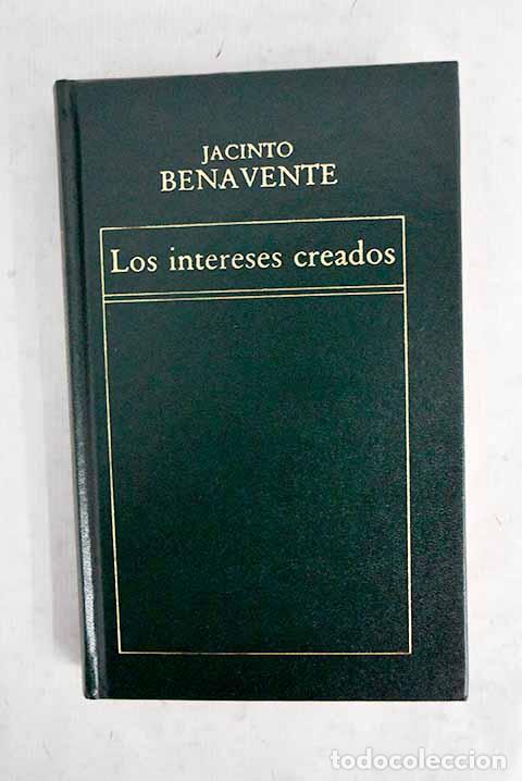 Libros: Los intereses creados.- Benavente, Jacinto - Foto 1