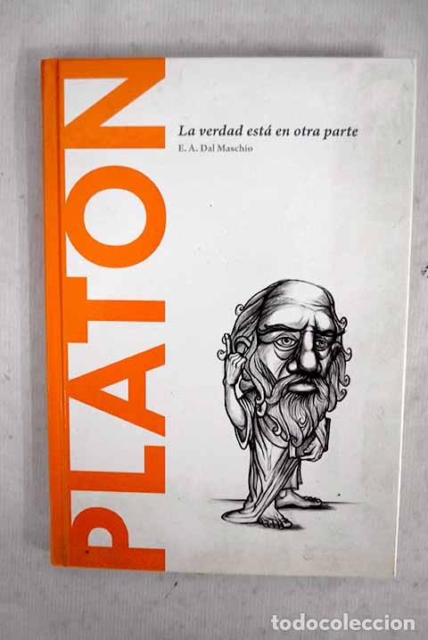 Libros: Plat&oacute;n: la verdad est&aacute; en otra parte.- Ac&iacute;n, Eduardo