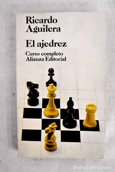 Libros: El Ajedrez: curso completo.- Aguilera, Ricardo