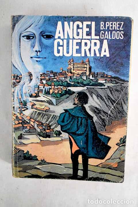 Libros: &Aacute;ngel Guerra: P&eacute;rez Gald&oacute;s, Benito.- P&eacute;rez Gald&oacute;s, Benito