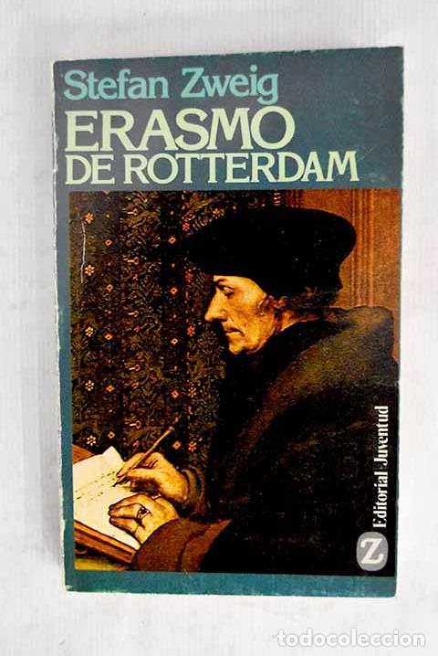 Libros: Erasmo de Rotterdam: Zweig, Stefan.- Zweig, Stefan