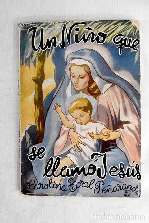 Libros: Un ni&ntilde;o que se llam&oacute; Jes&uacute;s.- Toral Pe&ntilde;aranda, Carolina