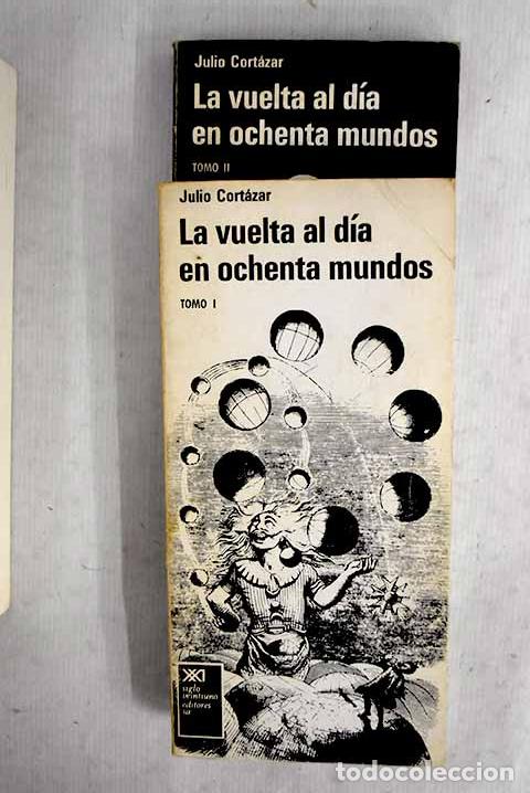 Libros: La vuelta al d&iacute;a en ochenta mundos.- Cort&aacute;zar, Julio