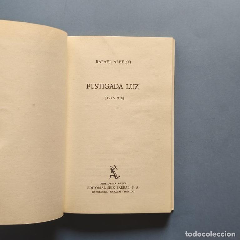 Libros: FUSTIGADA LUZ (1972 - 1978.) - Alberti, Rafael. - Foto 2