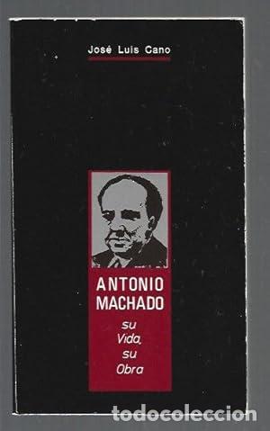 Libros: Antonio Machado. Su Vida. Su obra - CANO, JOS&Eacute; LU&Iacute;S - Foto 1