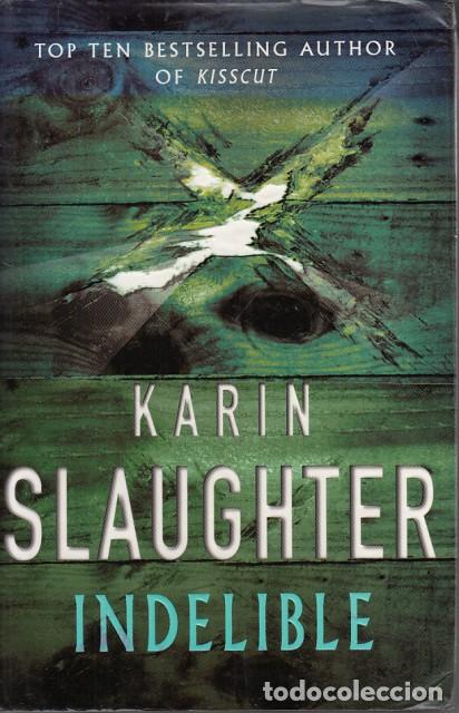 Libros: INDELIBLE - SLAUGHTER, KARIN - Foto 1