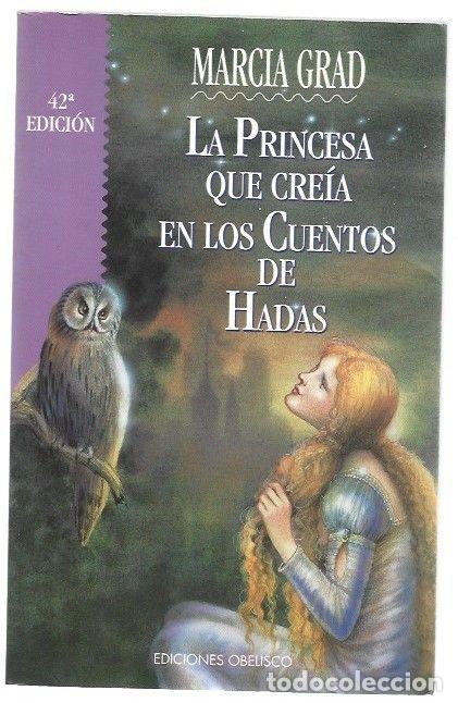 Libros: PRINCESA QUE CREIA EN LOS CUENTOS DE HADAS - LA - GRAD, MARCIA - Foto 1
