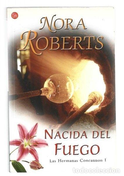 Libros: NACIDA DEL FUEGO - ROBERTS, NORA - Foto 1