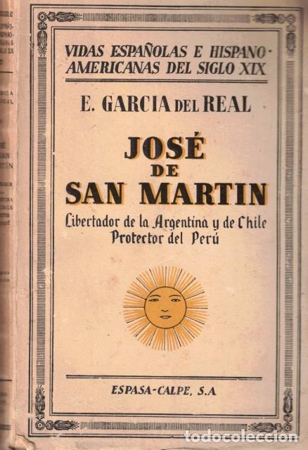 books: JOSE DE SAN MARTIN (Libertador de la Argentina y de Chile. Protector del Peru) - GARCIA DEL REAL, ED