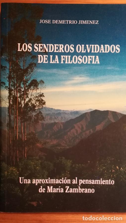 Libros: LOS SENDEROS OLVIDADOS DE LA FILOSOF&Iacute;A. Una aproximaci&oacute;n al pensamiento de Mar&iacute;a Zambrano - JOS&Eacute; DEM