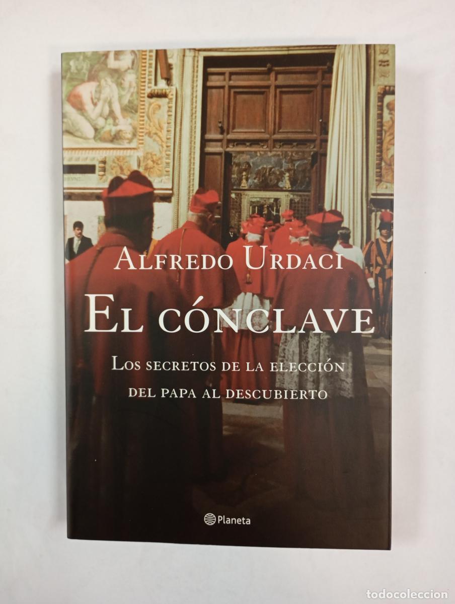 Livros em segunda m&atilde;o: El c&oacute;nclave. Los secretos de la elecci&oacute;n del Papa al descubierto. - Alfredo Urdaci. TDK392