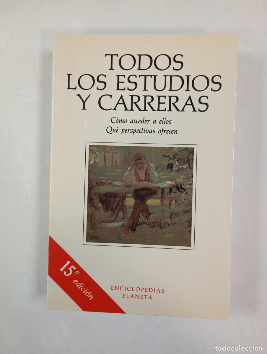 B&uuml;cher: Todos los estudios y carreras. C&oacute;mo acceder a ellos. Qu&eacute; perspectivas ofrecen. - Carlos de la Fuente