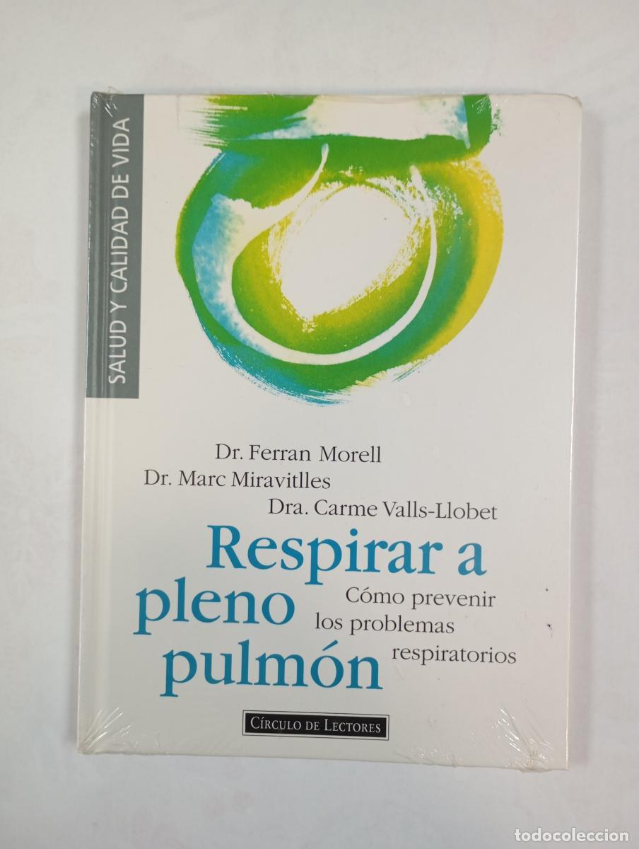 books: Respirar a pleno de pulm&oacute;n. C&oacute;mo prevenir los problemas respiratorios. - Ferran Morell. TDK389