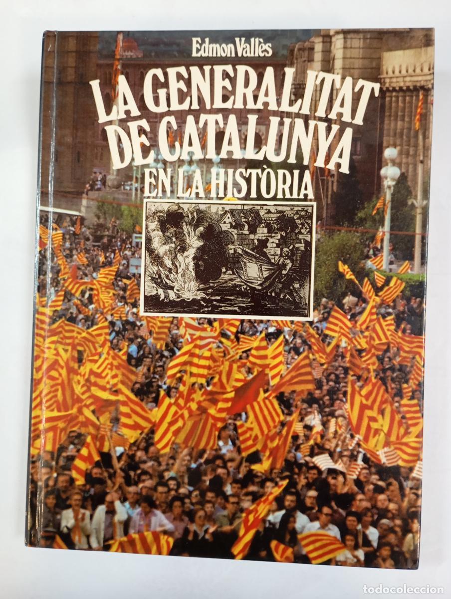Libri di seconda mano: La Generalitat de Catalunya en la hist&oacute;ria. - Edmon Valles. TDK