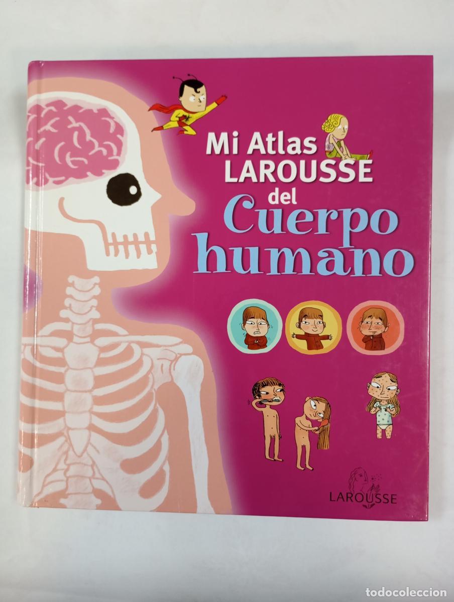 B&uuml;cher: Mi Atlas Larousse del cuerpo humano. - Beno&icirc;t Delalandre. TDK