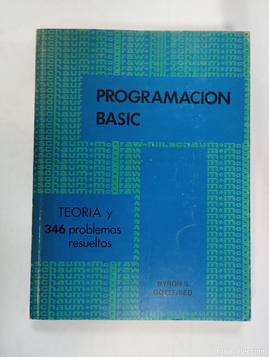books: PROGRAMACI&Oacute;N BASIC TEOR&Iacute;A Y 346 PROBLEMAS RESUELTOS 1982. - BYRON S. GOTTFRIED. TDK