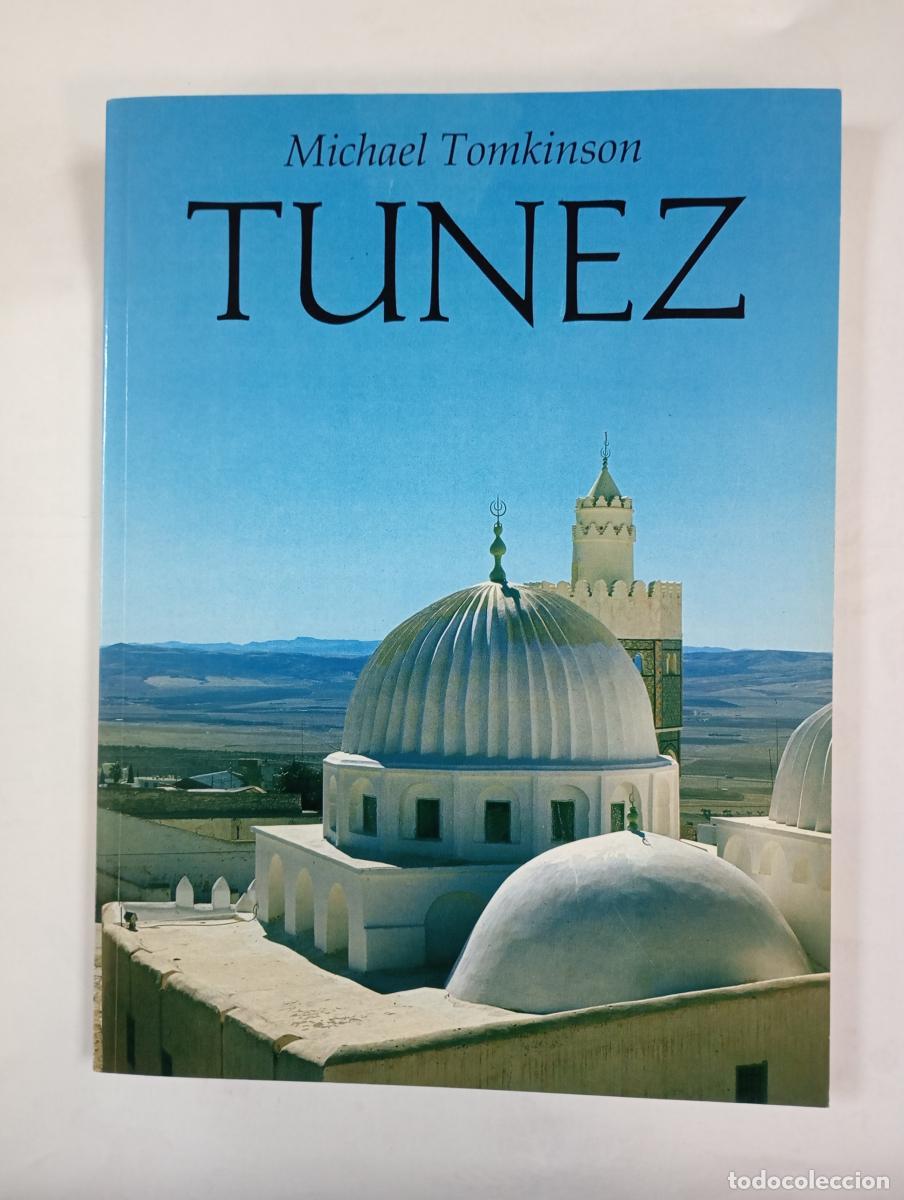 Libros: TUNEZ. Con 80 fotograf&iacute;as de Jacques P&eacute;rez. - Michael Tomkinson. TDK