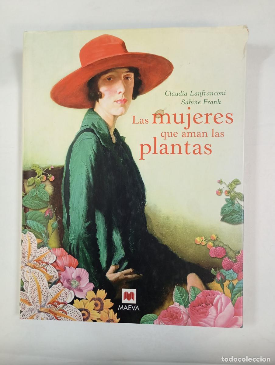 Libros: Las mujeres que aman las plantas. - Claudia Lanfranconi / Sabine Frank. TDK