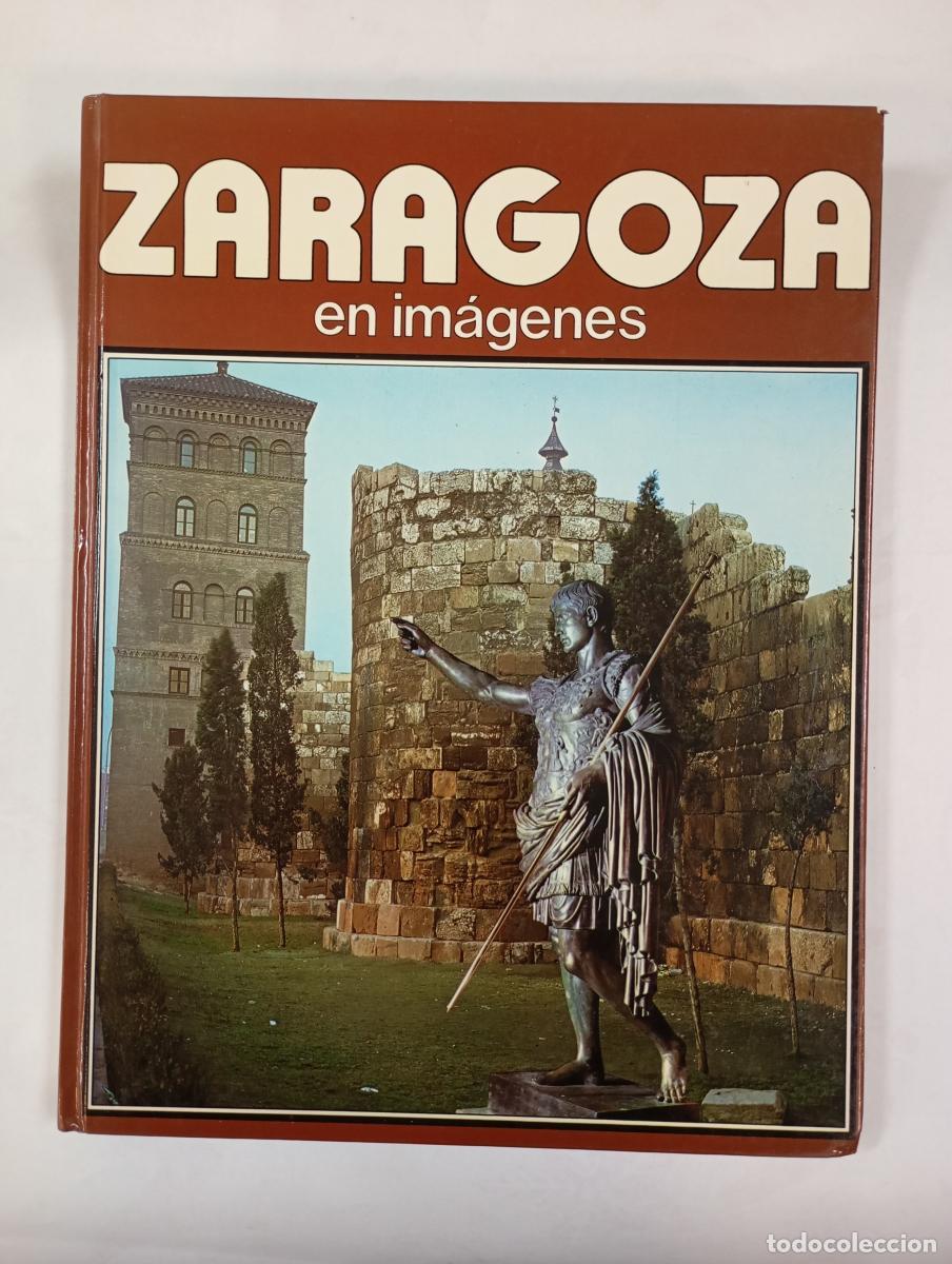 Livres: Zaragoza en im&aacute;genes - Luis Horno Liria. TDK