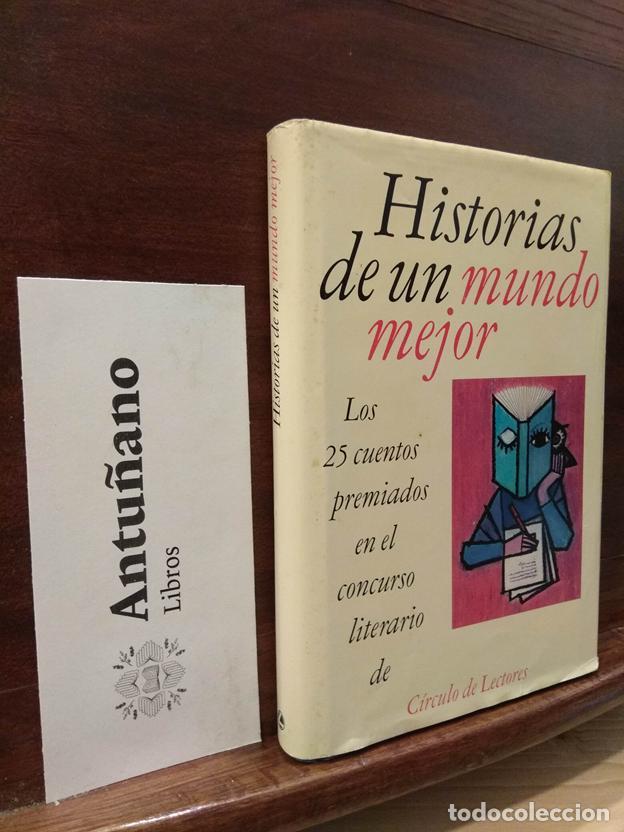 Libros: Historias de un mundo mejor. Los 25 cuentos premiados en el concurso literario de circulo de lectore