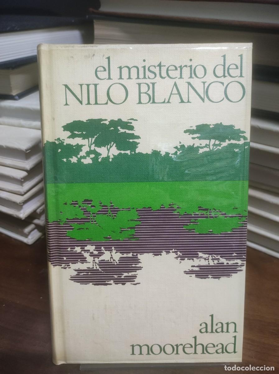 Libros: El misterio del Nilo Blanco Alan Moorehead - Foto 1