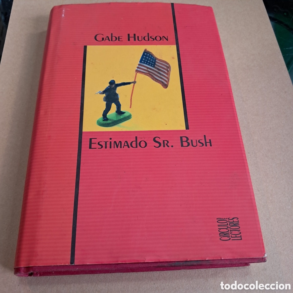 Libros: Gabriel Hudson, Estimado Sr.Bush, C&iacute;rculo de Lectores - Foto 1