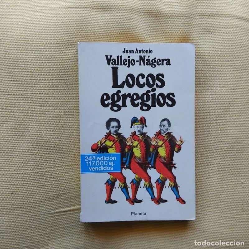 Libros: Locos egregios - Juan Antonio Vallejo-N&aacute;gera - Foto 1
