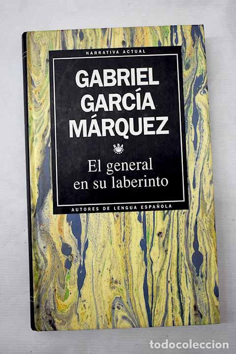 Libros: El general en su laberinto.- Garc&iacute;a M&aacute;rquez, Gabriel