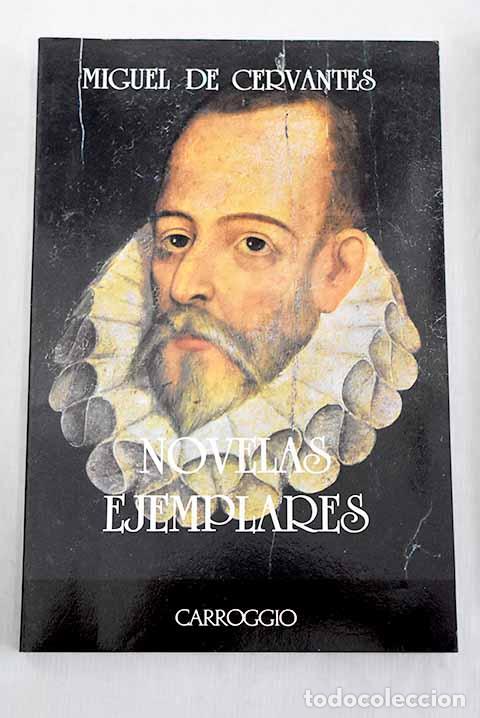 Libros: Novelas ejemplares: Cervantes Saavedra, Miguel de.- Cervantes Saavedra, Miguel de
