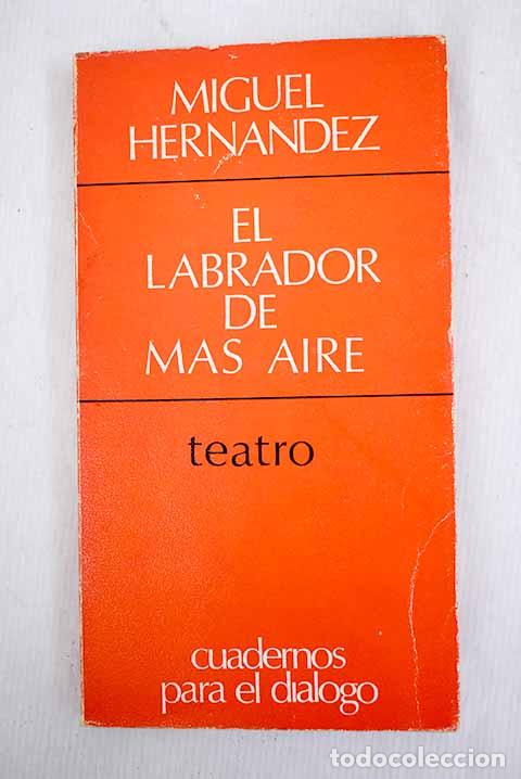 Libros: El labrador de m&aacute;s aire.- Hern&aacute;ndez, Miguel - Foto 1