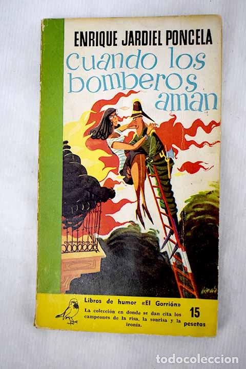 Libros: Cuando los bomberos aman.- Jardiel Poncela, Enrique