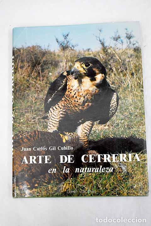Libros: Arte de cetrer&iacute;a en la naturaleza.- Gil Cubillo, Juan Carlos