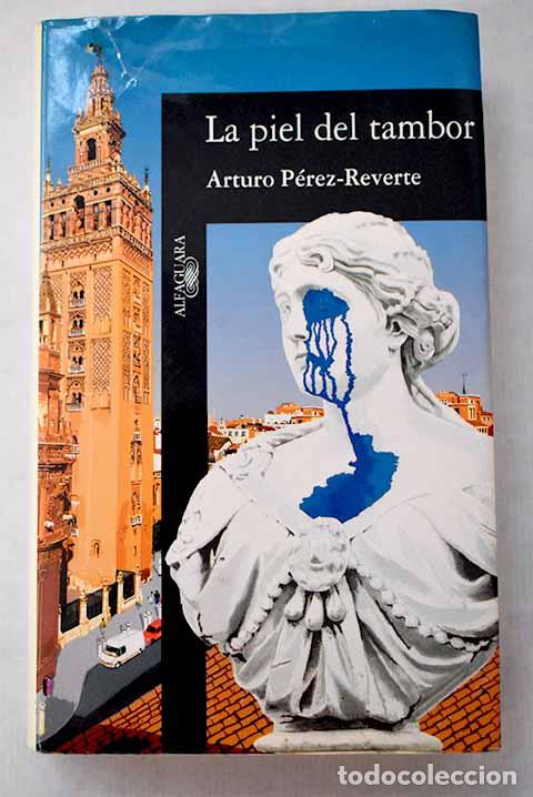 Libros: La piel del tambor: P&eacute;rez-Reverte, Arturo.- P&eacute;rez-Reverte, Arturo