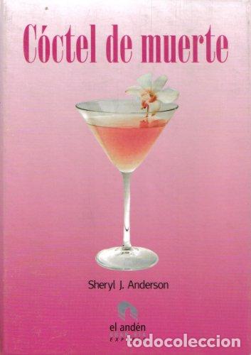 Libros: C&Oacute;CTEL DE MUERTE - Anderson,Sheryl J. - Foto 1