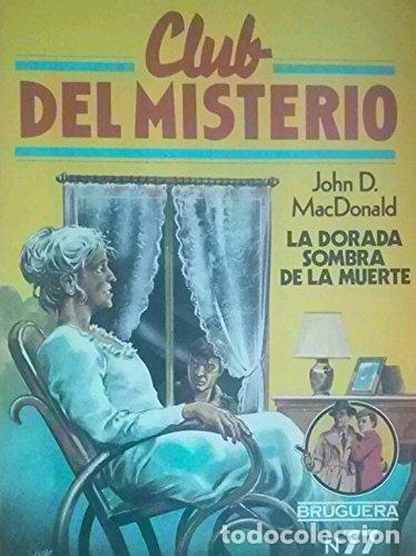 Libros: LA DORADA SOMBRA DE LA MUERTE - MacDonald,John D. - Foto 1