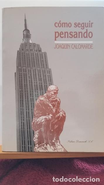 Libros: C&Oacute;MO SEGUIR PENSANDO - JOAQU&Iacute;N CALOMARDE - Foto 1