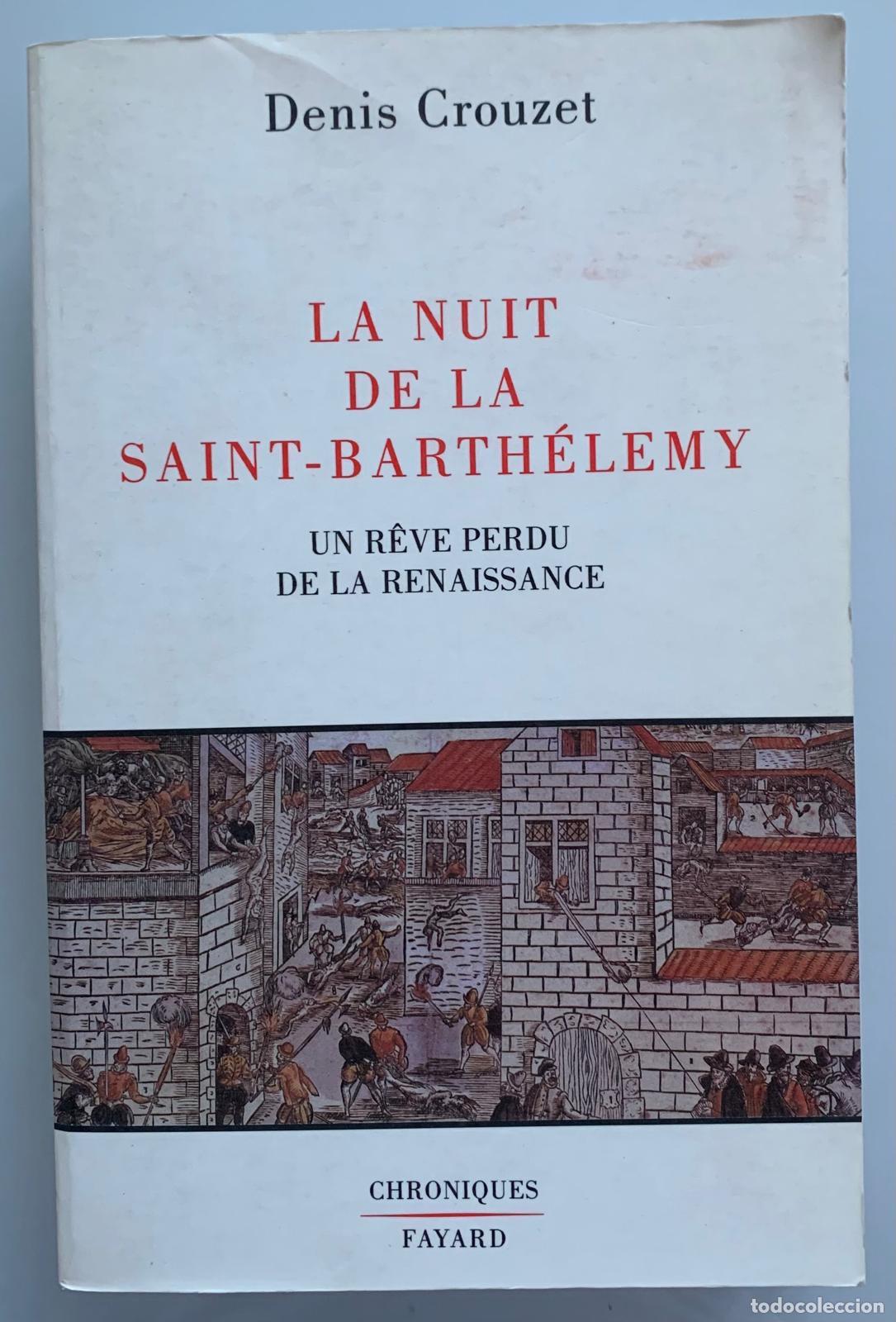 Libros: LA NUIT DE LA SAINT-BARTH&Eacute;LEMY - Denis Crouzet - Foto 1