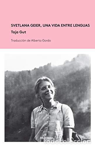 Livres: Svetlana Geier, una vida entre lenguas. - Gut, Taja