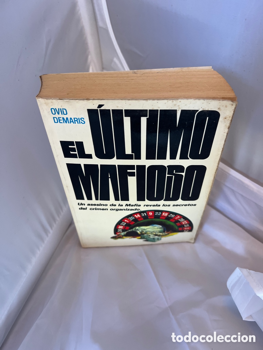 Libros: EL &Uacute;LTIMO MAFIOSO. Ovid Demaris. Ediciones Quarto,S.A. 1984 - Foto 2