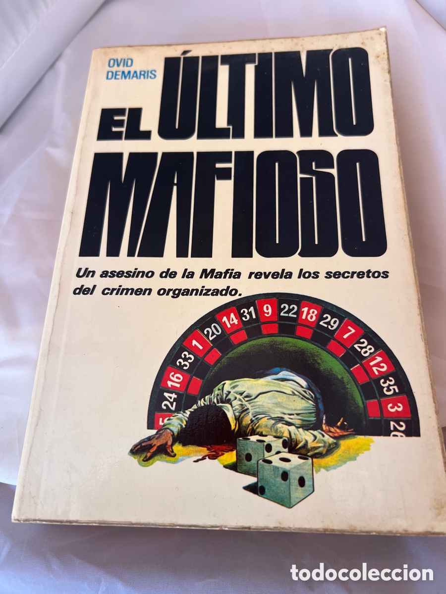 Libros: EL &Uacute;LTIMO MAFIOSO. Ovid Demaris. Ediciones Quarto,S.A. 1984 - Foto 1
