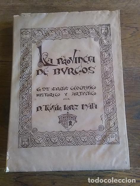 Libri di seconda mano: LA PROVINCIA DE BURGOS en sus aspectos geogr&aacute;fico, hist&oacute;rico y art&iacute;stico - Te&oacute;filo L&oacute;pez Mata