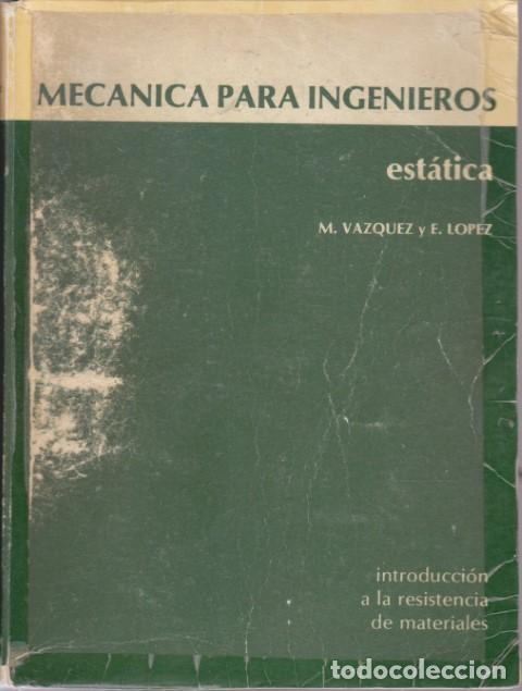 Libros: MEC&Aacute;NICA PARA INGENIEROS EST&Aacute;TICA. INTRODUCCI&Oacute;N A LA RESISTENCIA DE MATERIALES - MANUEL V&Aacute;ZQUEZ - EL - Foto 1