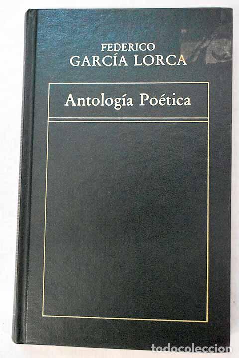 Libros: Antolog&iacute;a po&eacute;tica: Garc&iacute;a Lorca, Federico.- Garc&iacute;a Lorca, Federico