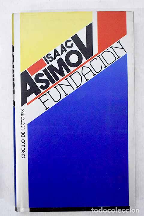 Libros: Fundaci&oacute;n: Asimov, Isaac.- Asimov, Isaac