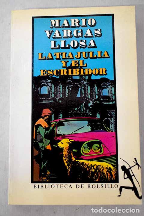 Libros: La t&iacute;a Julia y el escribidor.- Vargas Llosa, Mario