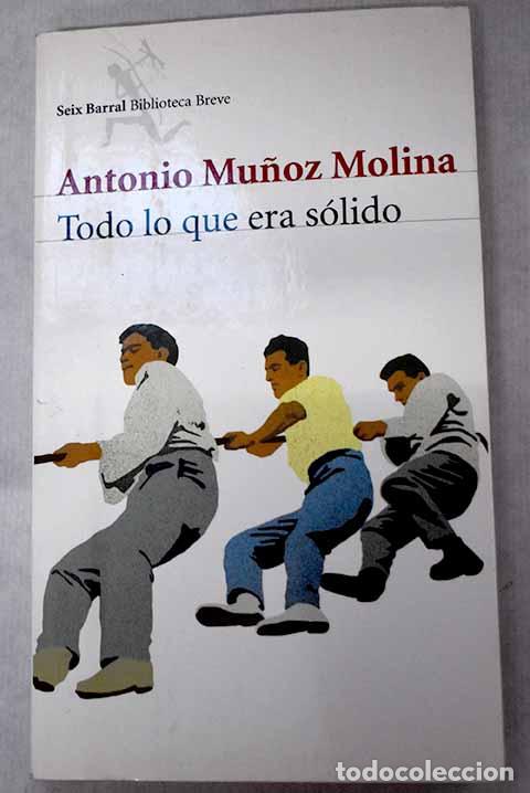 Libros: Todo lo que era s&oacute;lido.- Mu&ntilde;oz Molina, Antonio