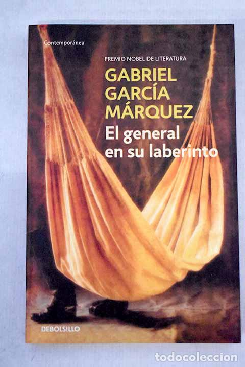 Libros: El general en su laberinto.- Garc&iacute;a M&aacute;rquez, Gabriel