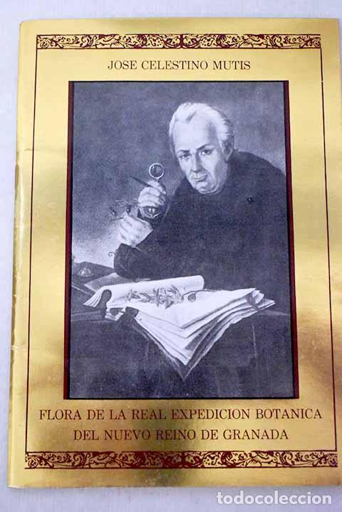 Libros: Flora de la Real expedici&oacute;n bot&aacute;nica del Nuevo Reino de Granada.- Mutis, Jos&eacute; Celestino