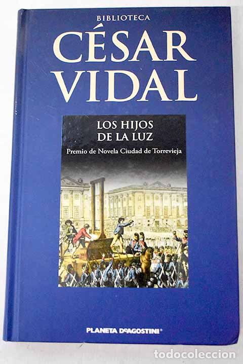 Libros: Los hijos de la luz: Vidal, C&eacute;sar.- Vidal, C&eacute;sar - Foto 1