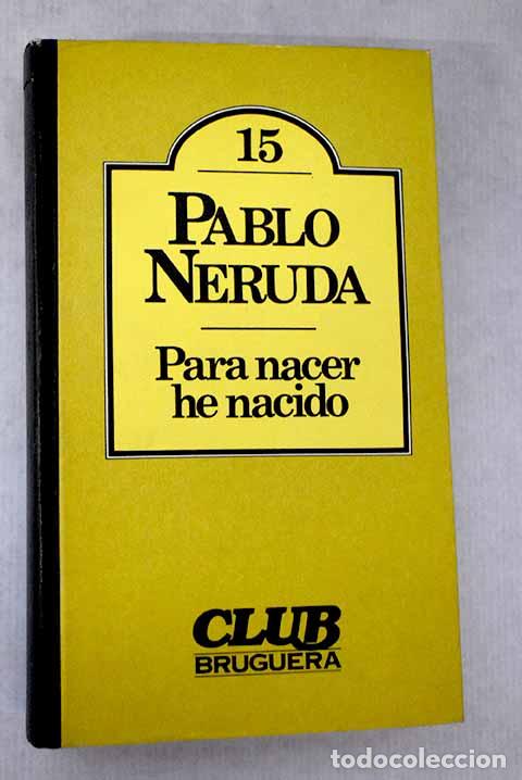 Libros: Para nacer he nacido.- Neruda, Pablo - Foto 1